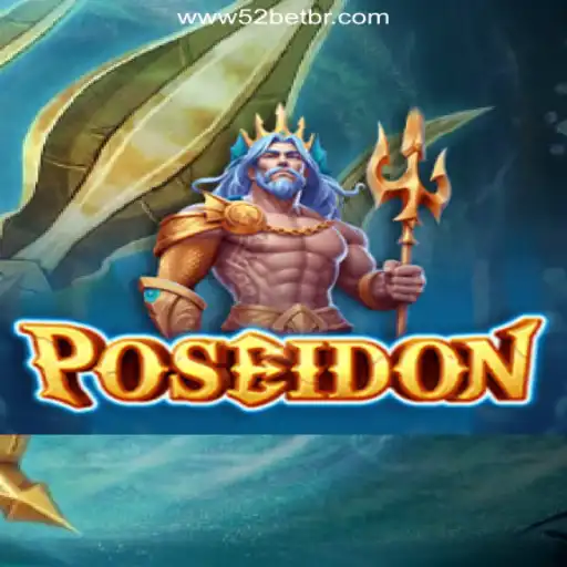 Discover the Exciting World of Poseidon at 52bet.com - Caça-Níqueis Online Cassino