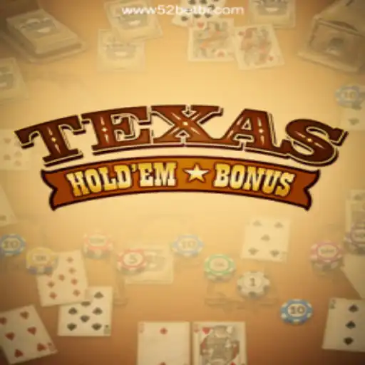 Discover the Excitement of Texas Hold'em Bonus - A Thrilling Online Casino Game at 52bet.com